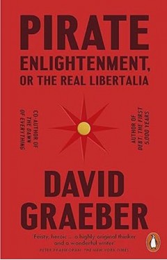 Pirate Enlightenment, Or the Real Libertalia